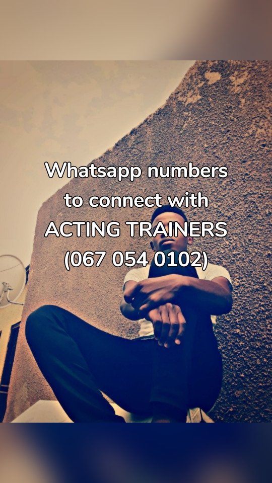 Whatsapp numbers to connect with ACTING TRAINERS (067 054 0102)

